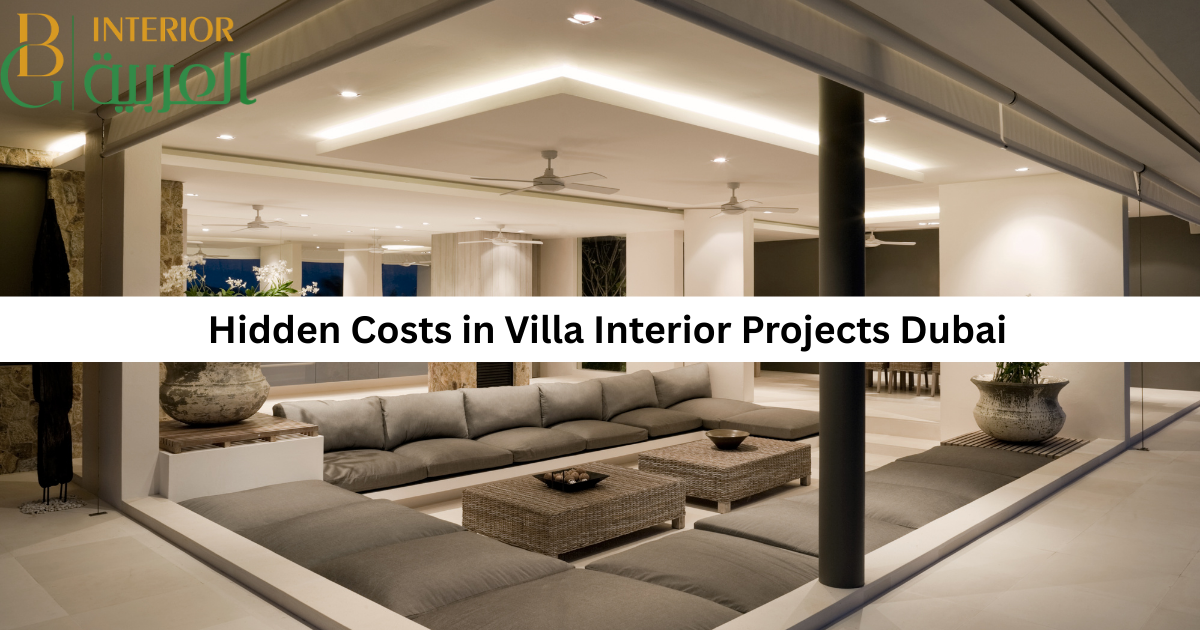 Hidden Costs in Villa Interior Projects Dubai
