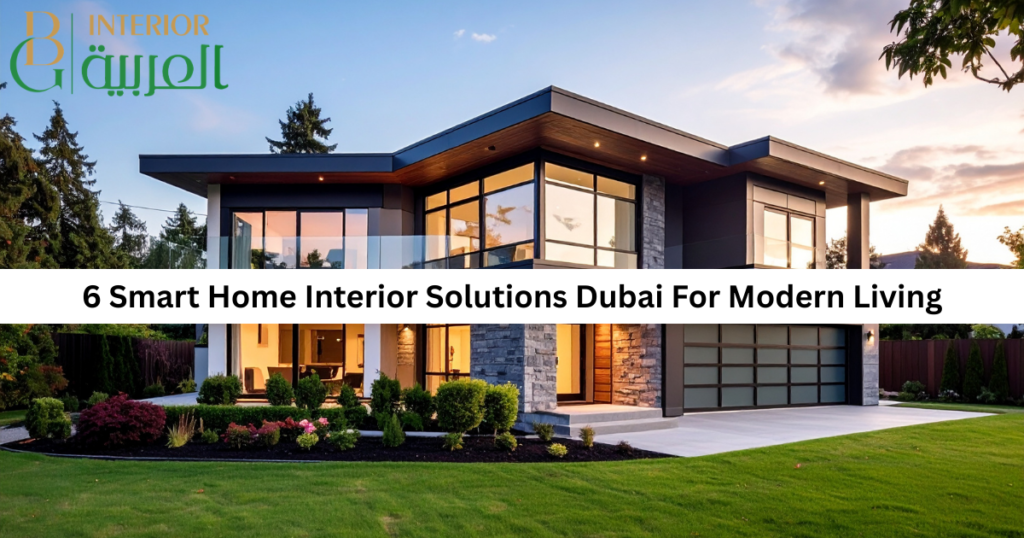 6 Smart Home Interior Solutions Dubai For Modern Living